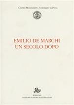 Emilio De Marchi un secolo dopo. In appendice: Emilio De Marchi (1851-1901). Documenti, immagini, manoscritti