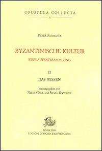 Byzantinische kultur. Eine aufsatzsammlung. Vol. 2: Das wissen - Peter Schreiner - copertina