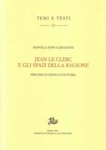Jean Le Clerc e gli spazi della ragione. Percorsi di critica e di storia
