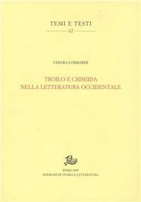 Troilo e Criseida nella letteratura occidentale - Chiara Lombardi - copertina