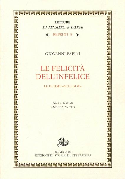 La felicità dell'infelice. Le ultime «schegge» - Giovanni Papini - copertina