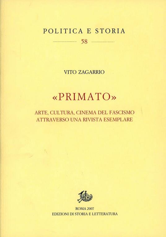 Primato. Arte, cultura, cinema del fascismo attraverso una rivista esemplare - Vito Zagarrio - copertina
