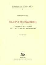 Filippo Buonarroti. Contributi alla storia della sua vita. Vol. 1