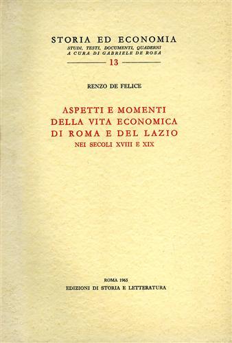 Aspetti e momenti della vita economica di Roma e del Lazio nei secoli XVIII e XIX - Renzo De Felice - copertina