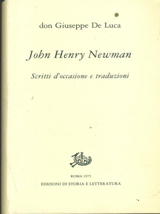John Henry Newman. Scritti d'occasione e traduzioni - Giuseppe De Luca - 6