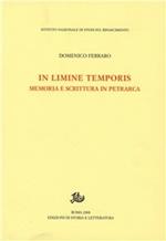 In limine temporis. Memoria e scrittura in Petrarca