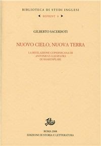 Nuovo cielo, nuova terra. La rivelazione copernicana di «Antonio e Cleopatra» di Shakespeare - Gilberto Sacerdoti - copertina