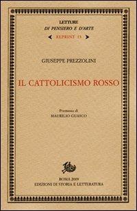 Il cattolicismo rosso - Giuseppe Prezzolini - copertina