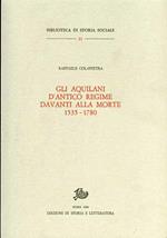 Gli aquilani d'antico regime davanti alla morte (1535-1780)