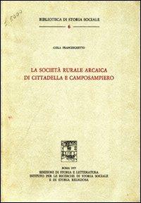 La società rurale arcaica di Cittadella e Camposampiero - Gisla Franceschetto - copertina