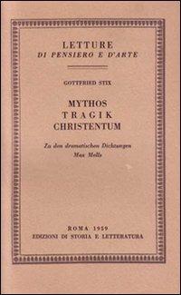 Mythos, Tragik, Christentum. Zu den dramatischen Dichtungen Max Mells - Gottfried Stix - copertina