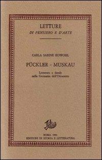 Pückler-Muskau. Letterato e dandy nella Germania dell'Ottocento - Carla S. Kowohl - copertina