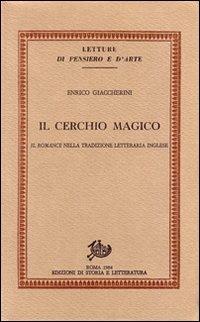 Il cerchio magico. Il romance nella tradizione letteraria inglese - Enrico Giaccherini - copertina