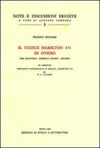 Il codice Hamilton 471 di Ovidio (Ars amatoria-Remedia amoris-Amores)-Pontano's marginalia in Berlin, Hamilton 471 - Franco Munari,Berthold L. Ullman - copertina