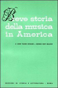 Breve storia della musica in America - John T. Howard,George K. Bellows - copertina