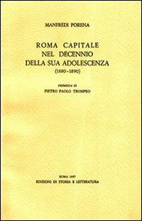 Roma capitale nel decennio della sua adolescenza (1880-1890) - Manfredi Porena - copertina