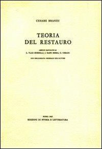 Teoria del restauro. Lezioni raccolte da Licia Vlad Borrelli, JoselitaRaspi Terra, Giovanni Urbani. Ediz. illustrata - Cesare Brandi - copertina
