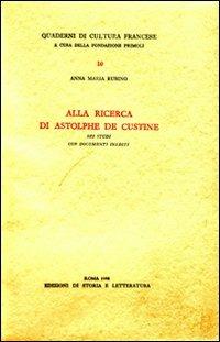 Alla ricerca di Astolphe de Custine. Sei studi con documenti inediti - Anna M. Rubino - copertina