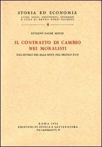 Il contratto di cambio nei moralisti dal secolo XIII alla metà del secolo XVII - Luciano Dalle Molle - copertina