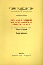 Studien zur Naturphilosophie der Spätscholastik. Vol. 2: Zwei Grundprobleme der scholastischen Naturphilosophie.