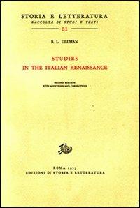 Studies in the Italian Renaissance - Berthold L. Ullman - copertina