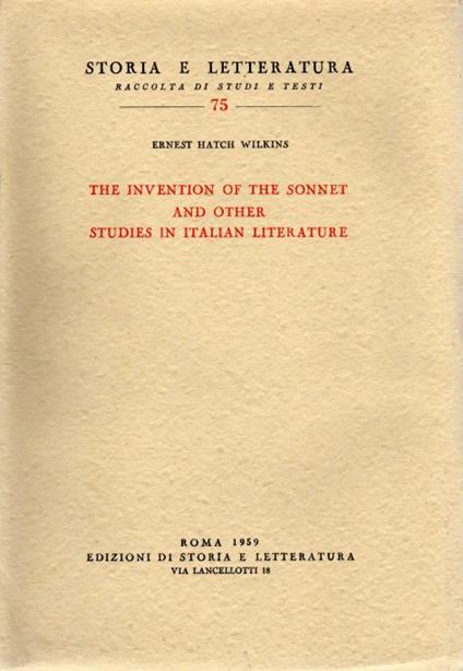 The invention of the sonnet and other studies in Italian literature - Ernest H. Wilkins - copertina