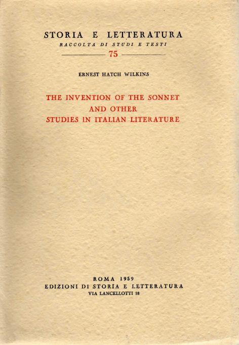 The invention of the sonnet and other studies in Italian literature - Ernest H. Wilkins - copertina