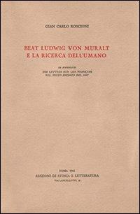 Beat Ludwig von Muralt e la ricerca dell'umano - Gian Carlo Roscioni - copertina