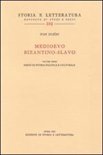 Medioevo bizantino-slavo. Vol. 1: Studi di storia politica e culturale