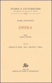 Opera. Vol. 2: Piramus et Tisbe-Milo-Epistule-Tobias - Matteo di Vendôme - copertina