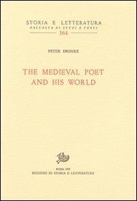 The medieval poet and his world - Peter Dronke - copertina