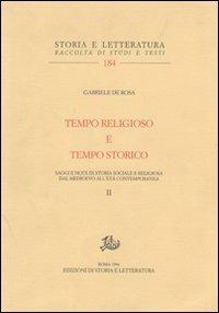 Tempo religioso e tempo storico. Saggi e note di storia sociale e religiosa dal Medioevo all'età contemporanea. Vol. 2 - Gabriele De Rosa - copertina