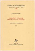 Momenti e figure della civiltà europea. Saggi storici e storiografici vol. 3-4