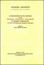 Bibliography of the pioneers of the socinian-unitarian movement in modern christianity