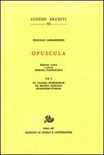Opuscula. Vol. 1: De figuris numerorum. De metris Terentii. Praeexercitamina.