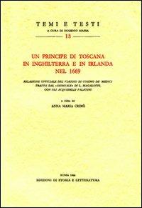 Un principe di Toscana in Inghilterra e in Irlanda nel 1669. Relazione ufficiale del viaggio di Cosimo de' Medici tratta dal «giornale» di L. Magalotti - copertina