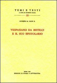 Vespasiano da Bisticci e il suo epistolario - Giuseppe M. Cagni - copertina