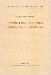 Le fonti per la storia della Valle d'Aosta - Amato P. Frutaz - copertina