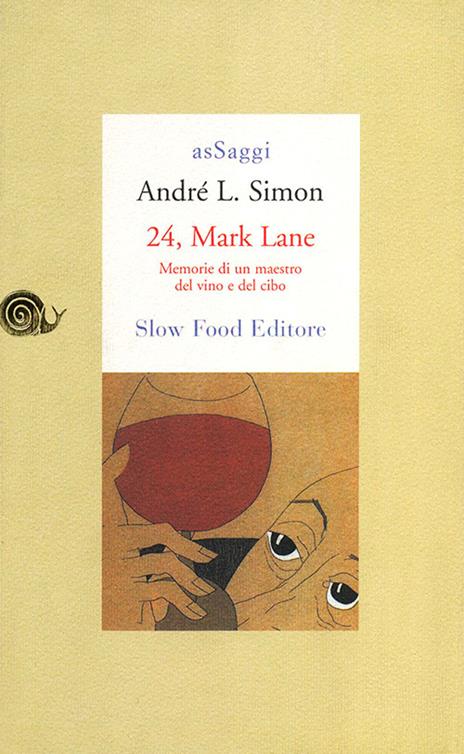 24, Mark Lane. Memorie di un maestro del vino e del cibo - André L. Simon - copertina