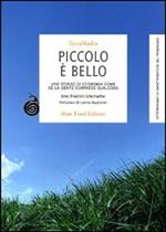 Piccolo è bello. Uno studio di economia come se la gente contasse qualcosa