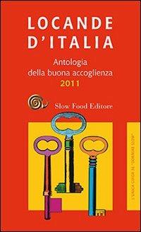 Locande d'Italia. Antologia della buona accoglienza 2011 - copertina