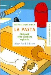 La pasta. 600 piatti della tradizione regionale - copertina