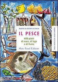 Il pesce. 600 piatti di mare, di lago e di fiume - copertina