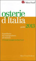 Osterie d'Italia 2013. Sussidiario del mangiarbere all'italiana