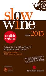 Slow wine 2015. A year in the life of Italy's vineyards and wines