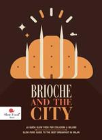 Brioche & the city. La guida Slow Food per le colazioni a Milano