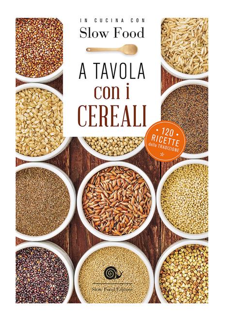 A tavola con i cereali. 120 ricette della tradizione - copertina