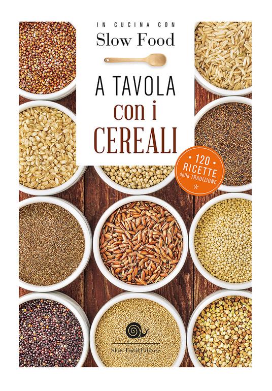 A tavola con i cereali. 120 ricette della tradizione - copertina