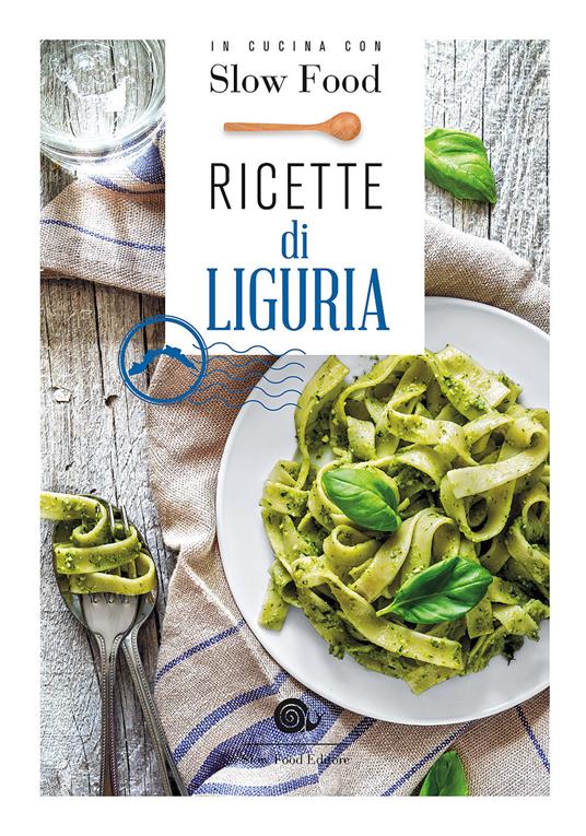Ricette di Liguria. In cucina con Slow Food. 120 ricette della tradizione - copertina