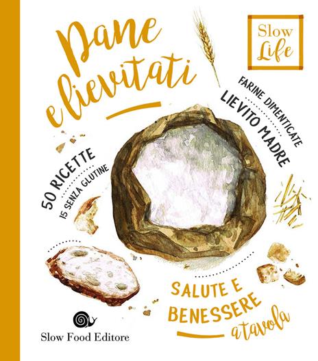 Pane e lievitati. Farine dimenticate, lievito madre - Dario De Marco - copertina